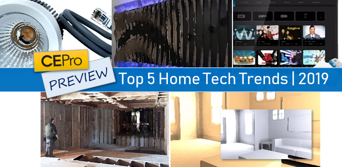 From Wellness to Workforce: CE Pro Names Top 5 Home-Tech Trends for 2019