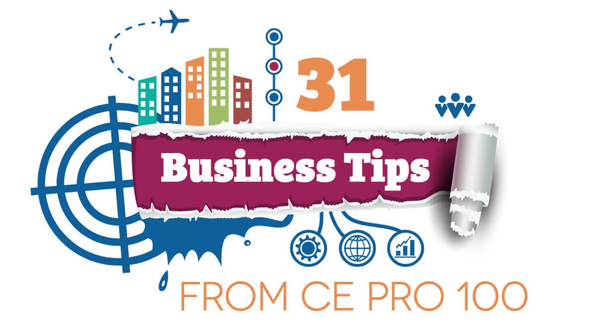 31 Business Tips from Top Earning CE Pro 100 Integrators