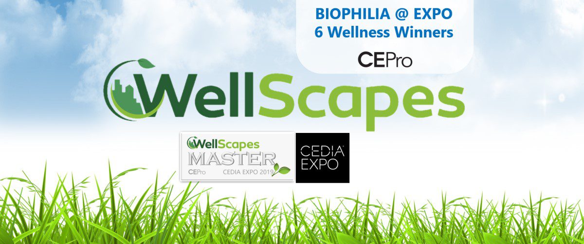 Bursting with Biophilia: CE Pro Names 6 ‘WellScapes Masters’ at CEDIA 2019