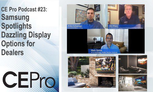 CE Pro Podcast 23 Samsung displays