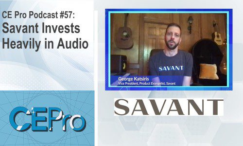 CE Pro Podcast 57 Savant