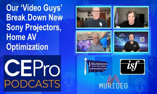 CE Pro Podcast Video Guys Sony ISF Murideo Value Electronics