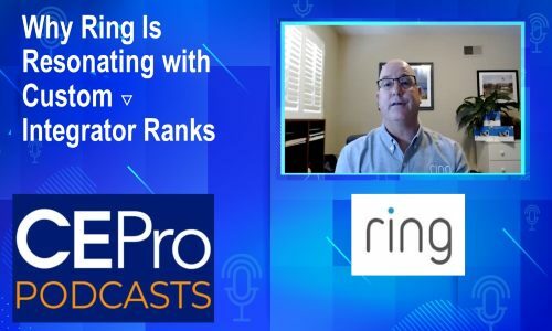 CE Pro Podcast #114: Why Ring Is Resonating with Custom Integrator Ranks