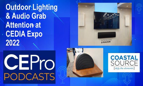 CE Pro Podcast 129 Coastal Source outdoor audio lighting CEDIA Expo