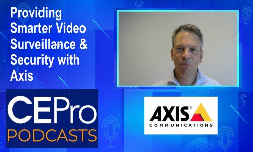 CE Pro Podcast Axis Communications surveillance security