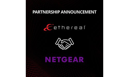 Ethereal Netgear partnership