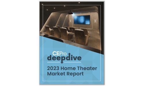 Download CE Pro's 2023 Home Theater Deep Dive now!