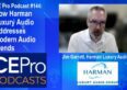 Harman Luxury Audio Jim Garrett CE Pro Podcast