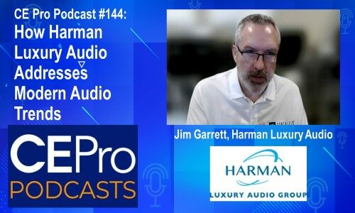 Harman Luxury Audio Jim Garrett CE Pro Podcast