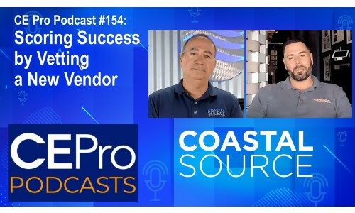 CE Pro Podcast #154: Scoring Success by Vetting a New Vendor