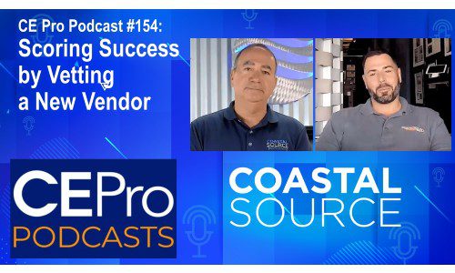 CE Pro Podcast #154: Scoring Success by Vetting a New Vendor