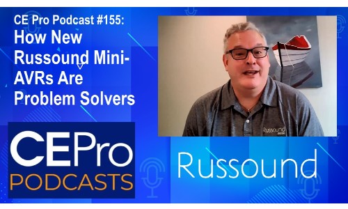 CE Pro Podcast #155: How New Russound Mini-AVRs Are Problem Solvers