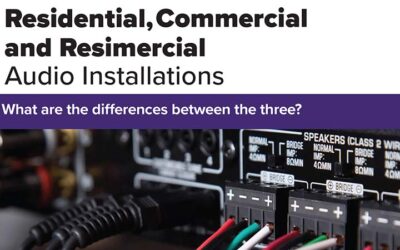 Residential, Commercial, and Resimercial Audio Installations: Tailor the Perfect Solution for Any Environment
