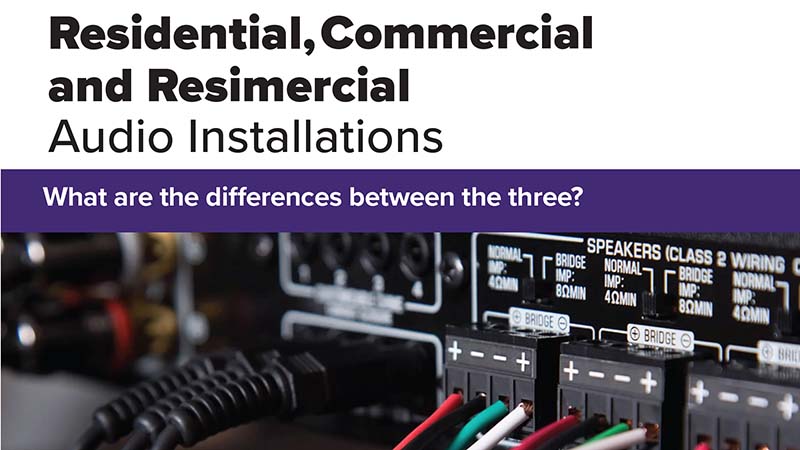 Residential, Commercial, and Resimercial Audio Installations: Tailor the Perfect Sound Solution for Any Environment